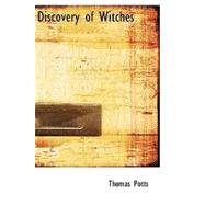 Discovery of Witches : The Wonderfull Discoverie of Witches in the Countie of Lancaster by Potts, Thomas, 9781426451454