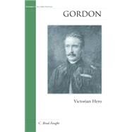 Gordon : Victorian Hero by Faught, C. Brad, 9781597971454