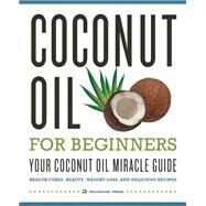 Coconut Oil for Beginners by Rockridge Press, 9781623151454