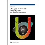 Life-Cycle Analysis of Energy Systems by Sorensen, Bent, 9781849731454