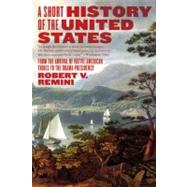 A Short History of the United States by Remini, Robert Vincent, 9780060831455
