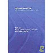 Global Childhoods: Globalization, Development and Young People by Aitken; Stuart, 9780415411455