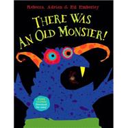 There Was An Old Monster! by Emberley, Rebecca; Emberley, Adrian; Emberley, Ed; Emberley, Rebecca; Emberley, Ed; Emberley, Adrian, 9780545101455