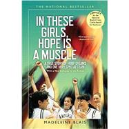 In These Girls, Hope Is A Muscle by Blais, Madeleine, 9780802121455