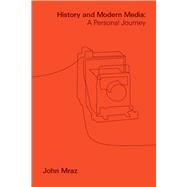 History and Modern Media by John Mraz, 9780826501455