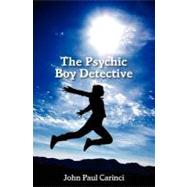 The Psychic Boy Detective by Carinci, John Paul, 9781439241455