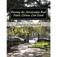 Passing the Mississippi Real Estate License Law Exam by Clauson, Leslie Ann, 9781475261455