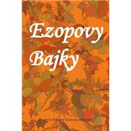 Ezopovy Bajky / Aesop's Fables by Aesop; Onyx Translations, 9781508781455
