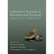 Laboratory Animals in Research and Teaching: Ethics, Care, and Methods by Akins, Chana K., 9781591471455