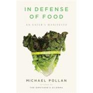 In Defense of Food An Eater's Manifesto by Pollan, Michael, 9781594201455