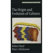 The Origin And Evolution Of Cultures by Boyd, Robert; Richerson, Peter J., 9780195181456