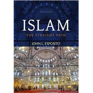 Islam The Straight Path by Esposito, John L., 9780199381456