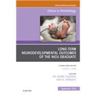Long-term Neurodevelopmental Outcomes of the Nicu Graduate, an Issue of Clinics in Perinatology by Chapman, Ira Adams; Demauro, Sara B., 9780323641456