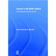 Caesars De Bello Gallico: A Syntactically Parsed Reader by Mondon; Jean-Frantois, 9780415711456