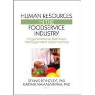 Human Resources in the Foodservice Industry: Organizational Behavior Management Approaches by Reynolds; Dennis, 9781560221456