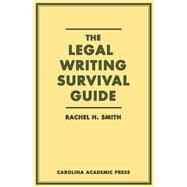 The Legal Writing Survival Guide by Smith, Rachel H., 9781611631456