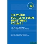 The World Politics of Social Investment: Volume II The Politics of Varying Social Investment Strategies by Garritzmann, Julian L.; Husermann, Silja; Palier, Bruno, 9780197601457