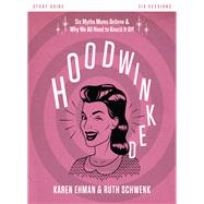 Hoodwinked by Ehman, Karen; Schwenk, Ruth, 9780310831457