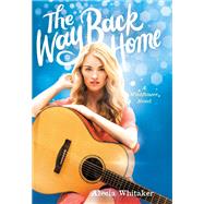 The Way Back Home by Alecia Whitaker, 9780316251457