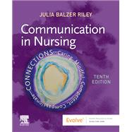 Communication in Nursing, 10th Edition by Julia Balzer Riley, 9780323871457