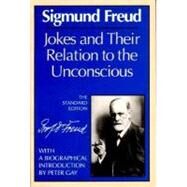 Jokes and Their Relation to the Unconscious by Freud, Sigmund; Strachey, James; Gay, Peter, 9780393001457