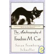 The Autobiography of Foudini M. Cat A Novel by Schaeffer, Susan Fromberg, 9780449911457
