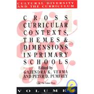 Cross Curricular Contexts, Themes And Dimensions In Primary Schools by Verma,Gajendra K., 9780750701457