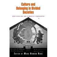 Culture and Belonging in Divided Societies by Ross, Marc Howard, 9780812241457