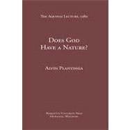 Does God Have a Nature? by Plantinga, Alvin, 9780874621457