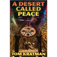 A Desert Called Peace by Tom Kratman, 9781416521457