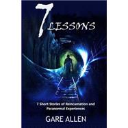 7 Lessons by Allen, Gare, 9781511701457