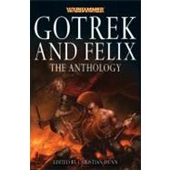 Gotrek and Felix: The Anthology by Christian Dunn, 9781849701457