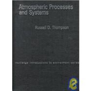Atmospheric Processes and Systems by Thompson,Russell D., 9780415171458