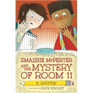 Smashie Mcperter and the Mystery of Room 11 by GRIFFIN, N.HINDLEY, KATE, 9780763661458
