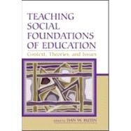Teaching Social Foundations of Education: Contexts, Theories, and Issues by Butin, Dan W.; Bredo, Eric; Greiner, Mary B.; Edmundson, Jeff, 9780805851458