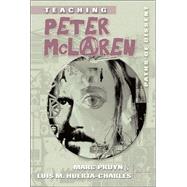 Teaching Peter Mclaren: Paths Of Dissent by Pruyn, Marc; Huerta-Charles, Luis M., 9780820461458