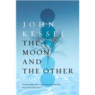 The Moon and the Other by Kessel, John, 9781481481458