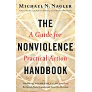 The Nonviolence Handbook A Guide for Practical Action by NAGLER, MICHAEL N, 9781626561458