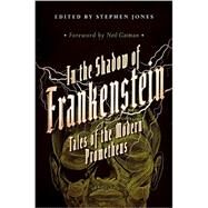 In the Shadow of Frankenstein by Jones, Stephen; Gaiman, Neil, 9781681771458