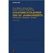 Staatsrechtslehrer Des 20. Jahrhunderts by Kilian, Michael; Wolff, Heinrich Amadeus; Hberle, Peter, 9783110541458