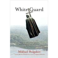 White Guard by Mikhail Bulgakov; Translated by Marian Schwartz; With an Introduction by EvgenyDobrenko, 9780300151459