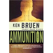 Ammunition by Bruen, Ken, 9780312341459
