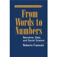 From Words to Numbers: Narrative, Data, and Social Science by Roberto Franzosi, 9780521541459