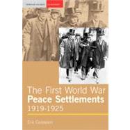 The First World War Peace Settlements, 1919-1925 by Goldstein, Erik, 9780582311459