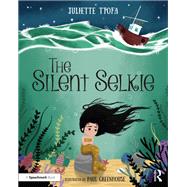 The Silent Selkie by Juliette Ttofa, 9781003121459