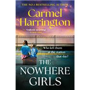 The Nowhere Girls the brand-new unputdownable thriller from the bestselling author of The Stolen Child by Harrington, Carmel, 9781035421459