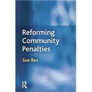Reforming Community Penalties by Rex,Sue, 9781138861459