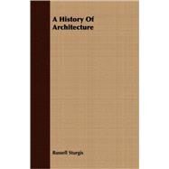 A History Of Architecture by Sturgis, Russell, 9781408681459