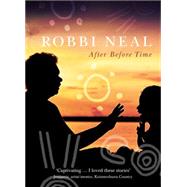 After Before Time by Neal, Robbi, 9781460751459