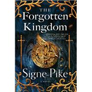 The Forgotten Kingdom by Pike, Signe, 9781501191459